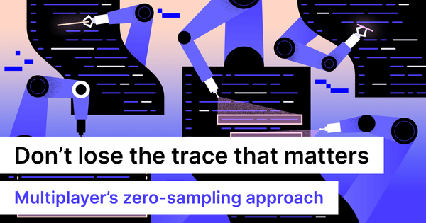 Don’t lose the trace that matters: Multiplayer’s zero-sampling approach